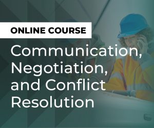 Communication, Negotiation, and Conflict Resolution
