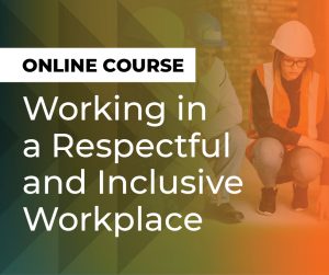 Working in a Respectful and Inclusive Workplace