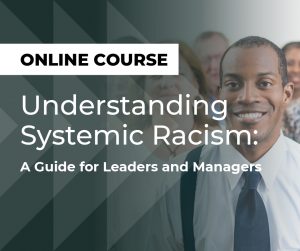 Introduction to Understanding Systemic Racism: A Guide for Leaders and Managers